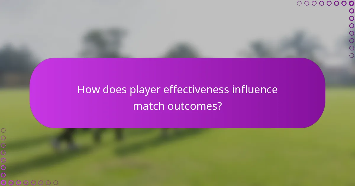 How does player effectiveness influence match outcomes?