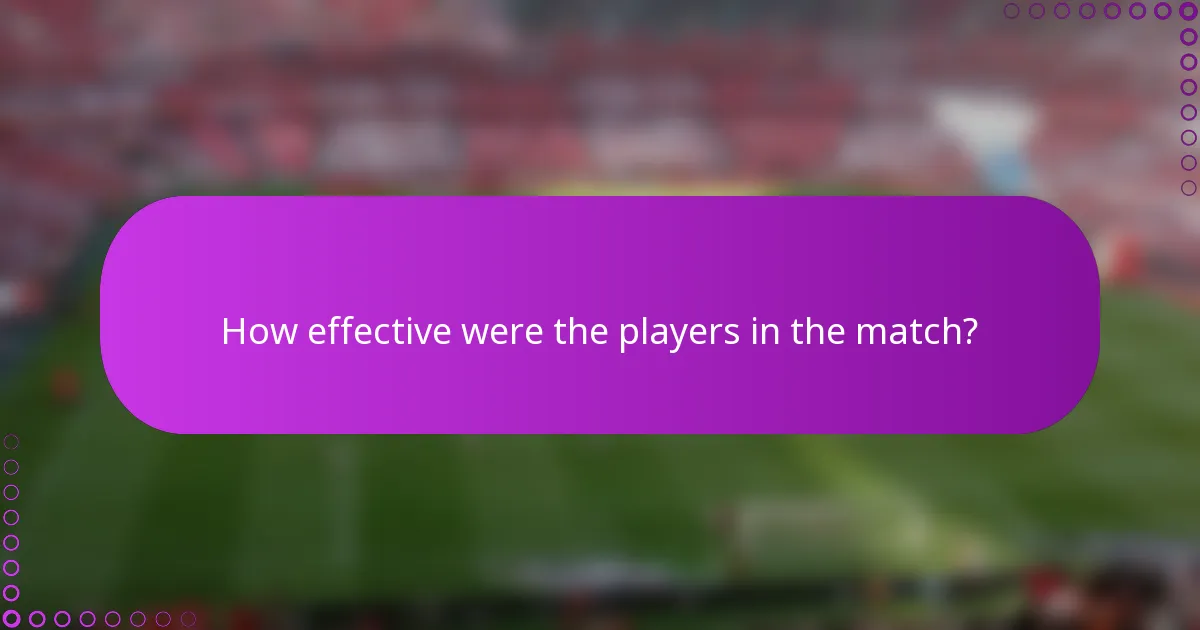 How effective were the players in the match?