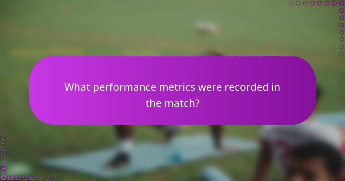 What performance metrics were recorded in the match?
