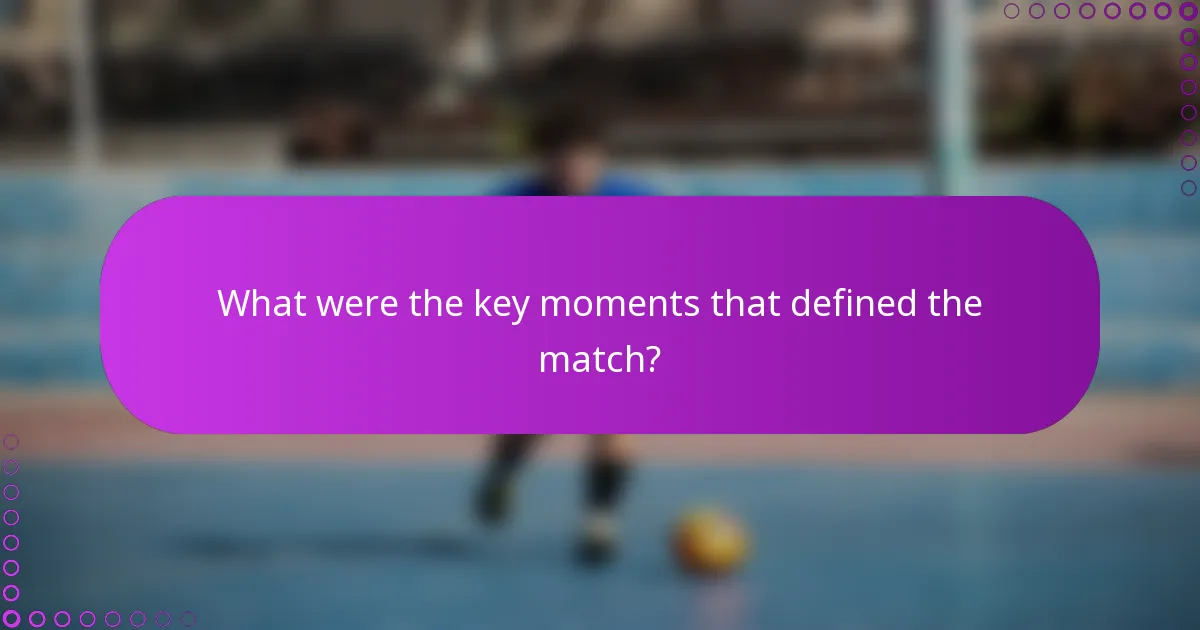 What were the key moments that defined the match?