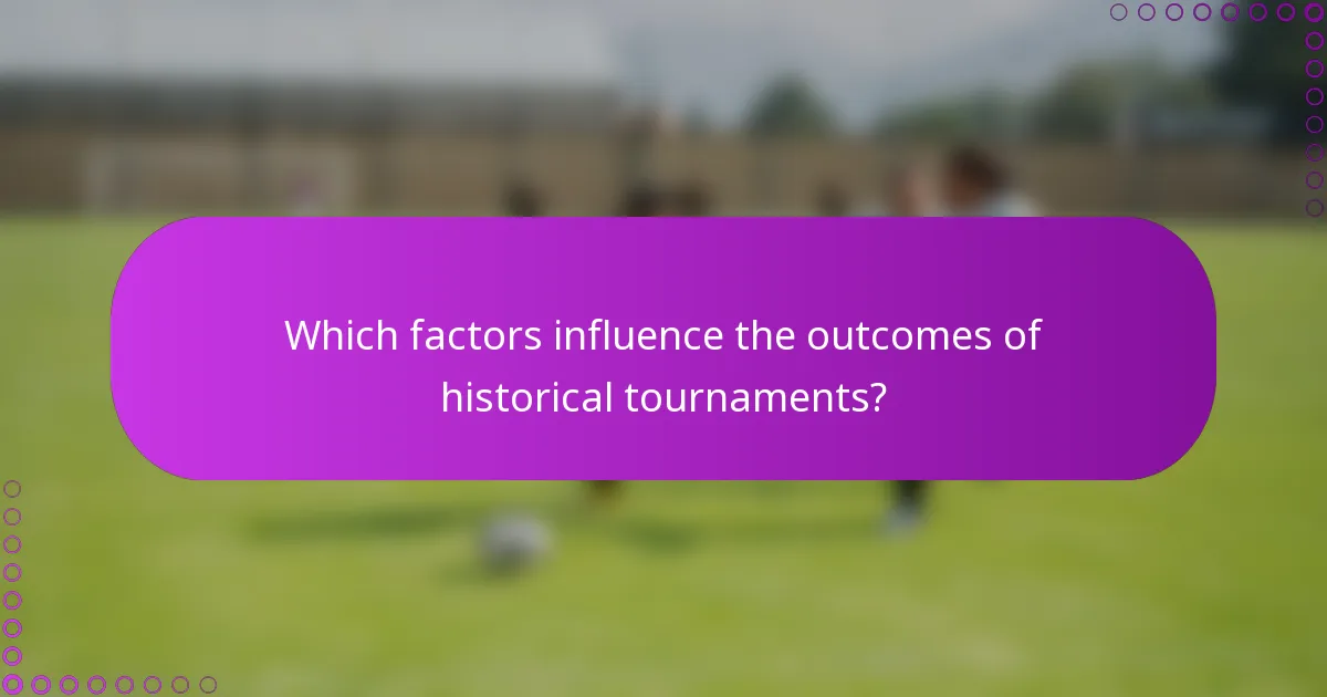 Which factors influence the outcomes of historical tournaments?